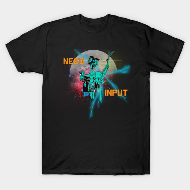 Need Input - Short Circuit T-Shirt by By Diane Maclaine